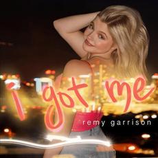 I Got Me mp3 Single by Remy Garrison