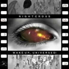 Wake Up, Universes! mp3 Album by Nightcross