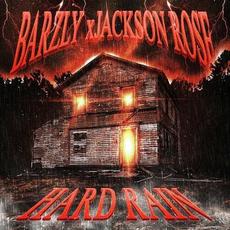 Hard Rain mp3 Single by Barzly x Jackson Rose