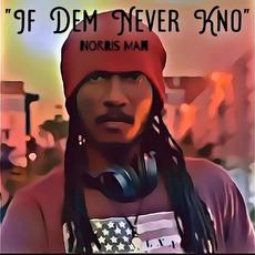 If Dem Never Kno mp3 Single by Norrisman