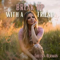 Break Up With A Friend mp3 Single by Chelsea Berman