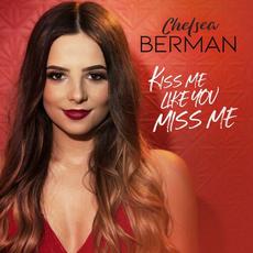 Kiss Me Like You Miss Me mp3 Single by Chelsea Berman
