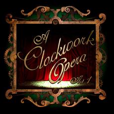 Act I mp3 Album by A Clockwork Opera