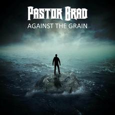 Against The Grain mp3 Album by Pastor Brad