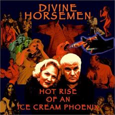 Hot Rise of an Ice Cream Phoenix mp3 Album by Divine Horseman