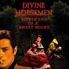 Bitter End Of A Sweet Night mp3 Album by Divine Horseman
