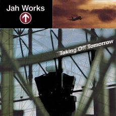 Taking off Tomorrow mp3 Album by Jah Works