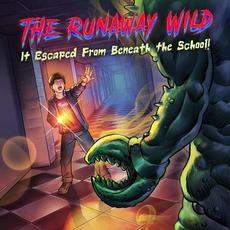 It Escaped From Beneath the School! mp3 Album by THE RUNAWAY WILD