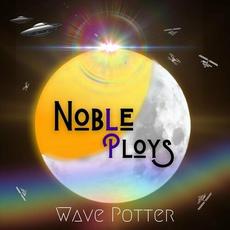 Noble Ploys mp3 Album by Wave Potter