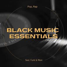 Black Music - Essentials - Pop, Rap, Soul, Funk & More mp3 Compilation by Various Artists