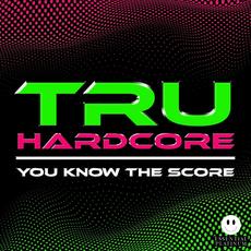 Tru Hardcore You Know The Score Vol. 2 mp3 Compilation by Various Artists