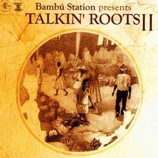 Bambú Station Presents: Talkin' Roots II mp3 Compilation by Various Artists