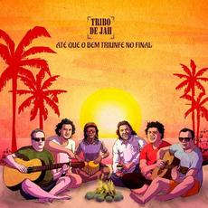 Até Que o Bem Triunfe no Final mp3 Album by Tribo de Jah