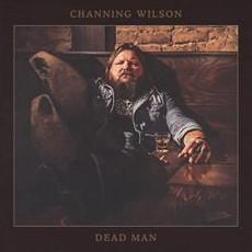Dead Man mp3 Album by Channing Wilson
