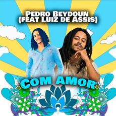 Com Amor (feat. Luiz de Assis) mp3 Single by Pedro Beydoun