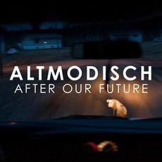 After Our Future mp3 Album by Altmodisch