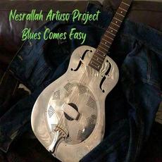Blues Comes Easy mp3 Album by Nesrallah Artuso Project