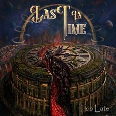 Too Late mp3 Album by Last In Time