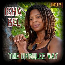 The Unrulee Way mp3 Album by Isha Bel
