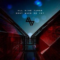 Don't Wake Me Yet mp3 Single by All Nine Yards