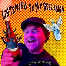 Listening To My Beer Again mp3 Album by Craig Soderberg