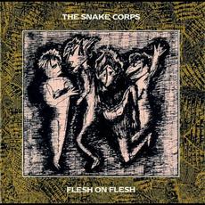 Flesh on Flesh mp3 Album by The Snake Corps