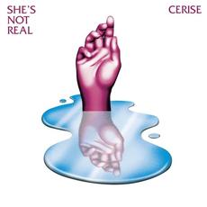 Cerise mp3 Album by She's Not Real