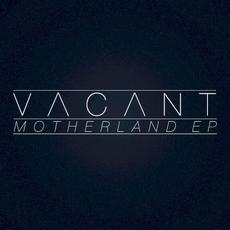 Motherland EP mp3 Album by Vacant