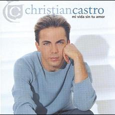 Mi vida sin tu amor mp3 Album by Cristian Castro