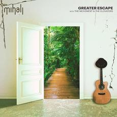 Greater Escape mp3 Single by Mihali with The Movement & The Elovaters