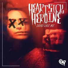 Dead Like Me mp3 Single by Heartsick Heroine