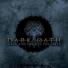 When Fire Engulfs the Earth mp3 Album by Dark Oath