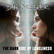 The Darkside Of Loneliness mp3 Album by Dan Breeker