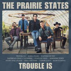 Trouble Is mp3 Album by The Prairie States