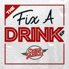 The Fix a Drink EP mp3 Album by Chris Janson