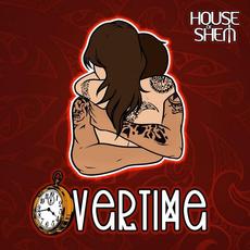 Overtime mp3 Single by House of Shem