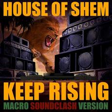 Keep Rising (Macro Soundclash Version) mp3 Single by House of Shem