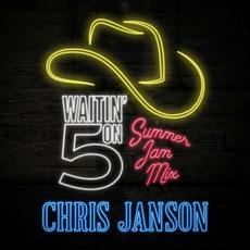 Waitin' on 5 (Summer Jam Mix) mp3 Single by Chris Janson