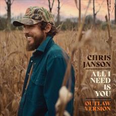 All I Need Is You (Outlaw Version) mp3 Single by Chris Janson