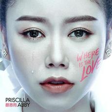 Where Is the Love mp3 Album by Priscilla Abby