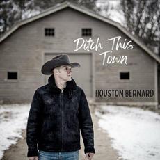 Ditch This Town mp3 Album by Houston Bernard