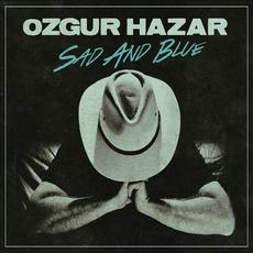 Sad And Blue mp3 Album by Ozgur Hazar