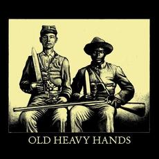 Old Heavy Hands mp3 Album by Old Heavy Hands