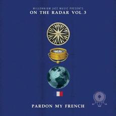 Pardon My French: On the Radar, Vol. 3 mp3 Album by Millennium Jazz Music