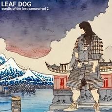 Scrolls Of The Lost Samurai Vol. 2 mp3 Album by Leaf Dog