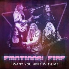 I Want You Here With Me mp3 Single by Emotional Fire