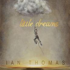 Little Dreams mp3 Album by Ian Thomas