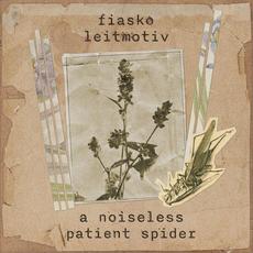 A Noiseless Patient Spider mp3 Album by Fiasko Leitmotiv