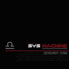 Detachment Stage mp3 Album by .SYS Machine