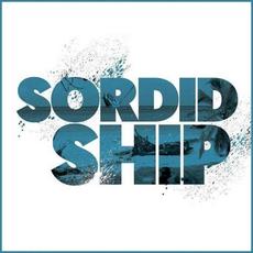 SORDID SHIP mp3 Album by Sordid Ship
